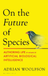 On the Future of Species: Authoring Life by Means of Artificial Biological Intelligence