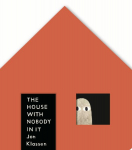 The House with Nobody in It: From the bestselling Jon Klassen comes a house-shaped, peep-through board book with a touch of spooky suspense!