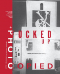 Fucked Up + Photocopied: Instant Art of the Punk Rock Movement: 25th Anniversary Edition