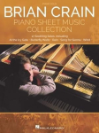 Brian Crain - Piano Sheet Music Collection 17 Soothing Piano Solos Includes Butterfly Waltz, Canon in D, Song for Sienna Piano Solo Book