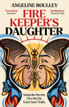 Firekeepers Daughter: Keep the Secret. Live the Lie. Earn Your Truth.