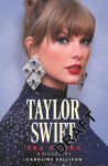 Taylor Swift: Era by Era: The Unauthorized Biography