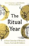Ritual Year: A New Calendar of Britain's Feasts, Festivals and Folklore