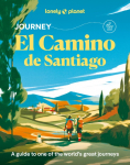 Lonely Planet Journey Camino de Santiago: Camino Franc&eacute;s