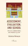Assessment, Evaluation, and School: Ideology, common sense, and research culture
