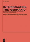 Interrogating the Germanic: A Category and its Use in Late Antiquity and the Early Middle Ages