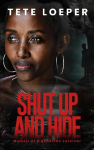 Shut up and hide: Memoir of a genocide survivor