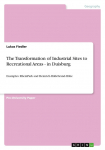 The Transformation of Industrial Sites to Recreational Areas - in Duisburg: Examples: RheinPark and Heinrich-Hildebrand-H&ouml;he