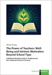 The Power of Teachers: Well-Being and Intrinsic Motivation Beyond School Type: A Multilevel Mediation Study in Traditional and Non-Traditional Schools in Germany