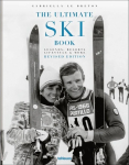 The Ultimate Ski Book Legends, Resorts, Lifestyle and More