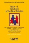 factor-L Handbook of the New Medicine - The Truth about Dr. Hamers Discoveries: Conflicts-Triggers-Courses regarding cancer and other curable diseases
