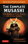 Complete Musashi: The Book of Five Rings and Other Works: Definitive New Translations of the Writings of Miyamoto Musashi - Japans Greatest Samurai!