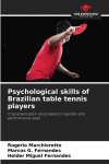 Psychological skills of Brazilian table tennis players: Characterization study based on gender and performance level