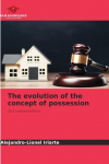 The evolution of the concept of possession: 2nd revised edition