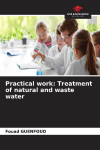Practical work: Treatment of natural and waste water