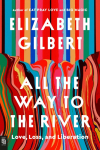 All the Way to the River: Oprahs Book Club: Love, Loss, and Liberation