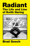 Radiant: The Life and Line of Keith Haring