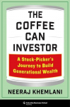 The Coffee Can Investor: A Stock-Pickers Journey to Build Generational Wealth