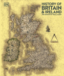 History of Britain and Ireland: The Definitive Visual Guide