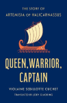 Queen, Warrior, Captain: The Story of Artemisia of Halicarnassus