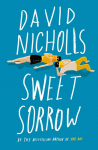 Sweet Sorrow: The Long-Awaited New Novel from the Best-Selling Author of One Day