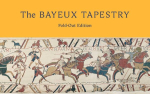The Bayeux Tapestry: Fold-Out Edition: celebrating the landmark British Museum exhibition