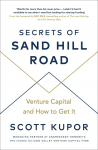 Secrets of Sand Hill Road: Venture Capital and How to Get It