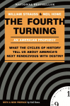 The Fourth Turning: What the Cycles of History Tell Us About Americas Next Rendezvous with Destiny
