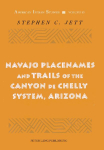 Navajo Placenames and Trails of the Canyon de Chelly System, Arizona