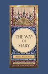 The Way of Mary: Maryam, Beloved of God