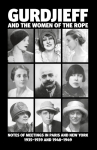 Gurdjieff and the Women of the Rope: Notes of Meetings in Paris and New York 1935-1939 and 1948-1949