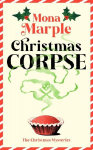 Christmas Corpse: A FESTIVE CHRISTMAS COZY MYSTERY SET IN A WINTER WONDERLAND