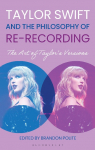 Taylor Swift and the Philosophy of Re-recording: The Art of Taylor's Versions