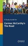 A Study Guide for Cormac McCarthys The Road