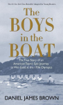 The Boys in the Boat: The True Story of an American Teams Epic Journey to Win Gold at the 1936 Olympics