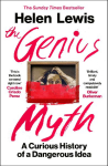 The Genius Myth: A Curious History of a Dangerous Idea