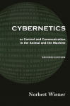 Cybernetics, Second Edition: or Control and Communication in the Animal and the Machine