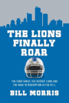 The Lions Finally Roar: The Detroit Lions and the Road to Redemption in the NFL