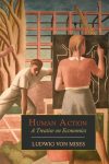 Human Action: A Treatise on Economics