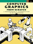 Computer Graphics from Scratch: A Programmers Introduction to 3D Rendering