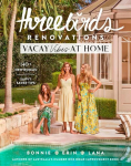 Three Birds Renovations: Vacay Vibes at Home : 140+ new rooms; savvy saver tips