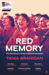 Red Memory: The Afterlives of Chinas Cultural Revolution