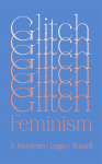 Glitch Feminism: A Manifesto