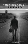 Risk Against Reward, How I survived the American Justice System