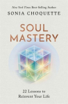 Soul Mastery: 22 Lessons to Reinvent Your Life