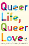 Queer Life, Queer Love: An anthology