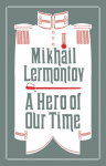 A Hero of Our Time and Princess Ligovskaya: Newly Translated and Annotated (Alma Classics Evergreens)