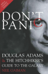 Dont Panic: Douglas Adams & the Hitchhikers Guide to the Galaxy