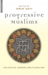 Progressive Muslims: On Justice, Gender, and Pluralism