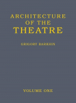 Architecture of the Theatre: Volume 1